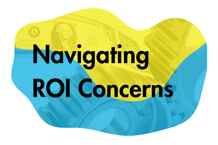 Navigating ROI Concerns